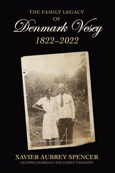 The Family Legacy of Denmark Vesey 1822-2022