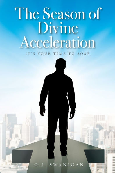 The Season of Divine Acceleration: It's Your Time to Soar