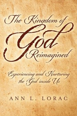 the Kingdom of God Reimagined: Experiencing and Nurturing inside Us