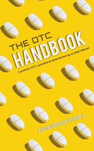 Title: The OTC Handbook: Allergy, Cough, Cold Medicine Advice Book. Medication Guide for symptoms related to Flu, GI, Skin & MORE!, Author: Aaron Hermann