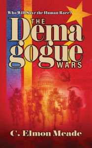 Title: The Demagogue Wars, Author: C. Elmon Meade