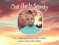Title: Our Uncle Spanky, Author: Isaac Carroll Jr.