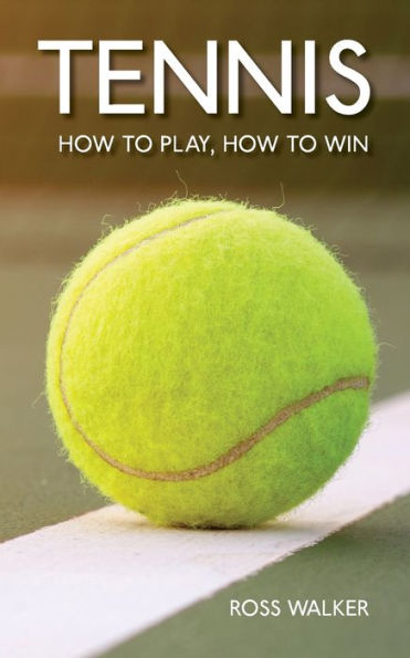 Tennis: how to play, win