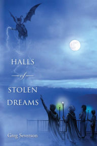 Title: Halls of Stolen Dreams: Book 2 of Druids of Le Mars series, Author: Greg Severson