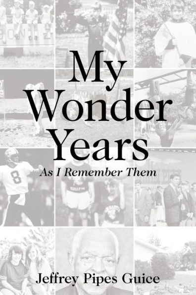 My Wonder Years: As I Remember Them