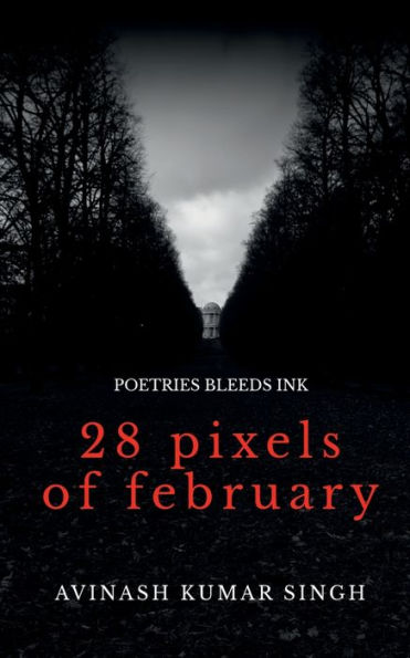 28 Pixels of February: Poetries bleeds ink