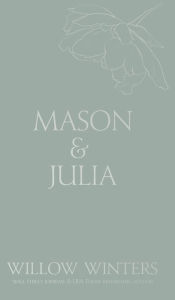 Title: Mason & Julia: You Are My Hope:, Author: Willow Winters