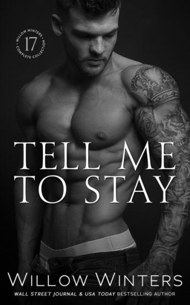 Tell Me To Stay (The Sexy Series)