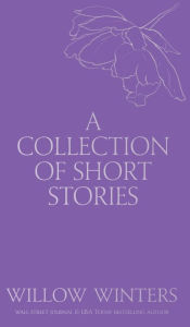Title: A Collection of Short Stories #3, Author: Willow Winters