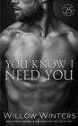 You Know I Need You (The Sexy Series)