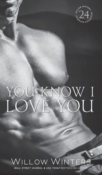 You Know I Love You (The Sexy Series)