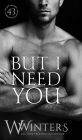 But I Need You (The Sexy Series)