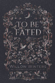 Title: To Be Fated, Author: Willow Winters