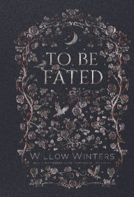 Title: To Be Fated, Author: Willow Winters