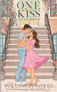 Title: One Kiss Isn't Enough (Artist Rendition), Author: Willow Winters