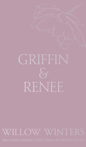 Title: Griffin & Renee -Kiss Me In This Small Town, Author: Willow Winters