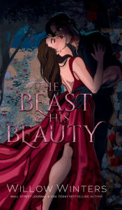 Title: The Beast & His Beauty Artist Rendition: Artist Rendition, Author: Willow Winters