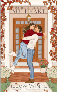 Title: You Have A Piece Of My Heart: Artist Rendition, Author: Willow Winters