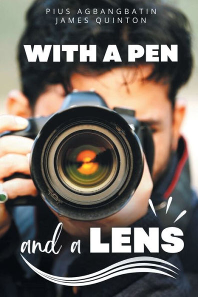 With a Pen and a Lens (These First Letters, Book Three)