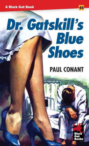 Title: Dr. Gatskill's Blue Shoes, Author: Paul Conant