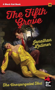 Title: The Fifth Grave: The Unexpurgated Text, Author: Jonathan Latimer