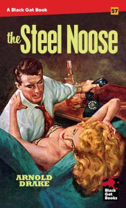 Title: The Steel Noose, Author: Arnold Drake