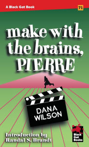 Best free downloadable books Make With the Brains, Pierre 9798886011494 by Dana Wilson, Randal S Brandt English version