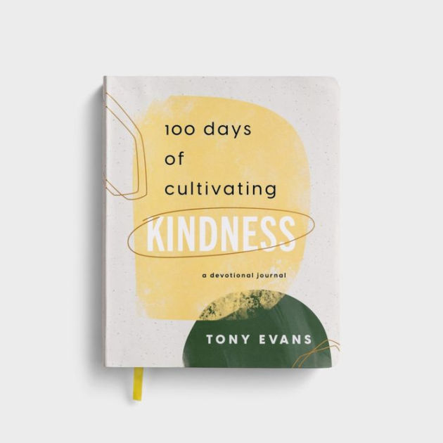 100 Days of Cultivating Kindness by Tony Evans, Paperback | Barnes & Noble®