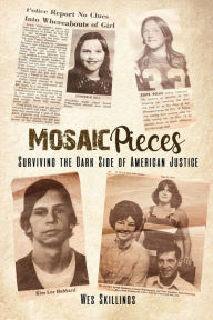 Title: Mosaic Pieces: Surviving the Dark Side of American Justice, Author: Wes Skillings