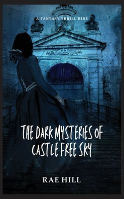 The Dark Mysteries of Castle Free Sky