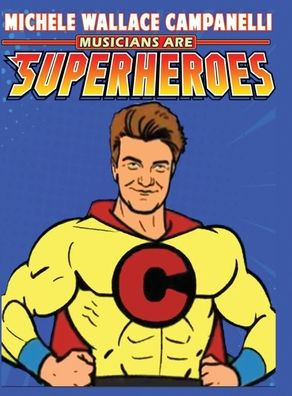Musicians Are Superheroes