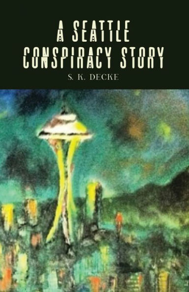A Seattle Conspiracy Story