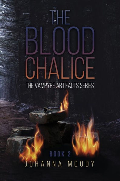 the Blood Chalice: Book 2 of Vampyre Artifacts Series