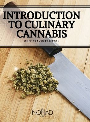The Nomad Cook: Introduction to Culinary Cannabis