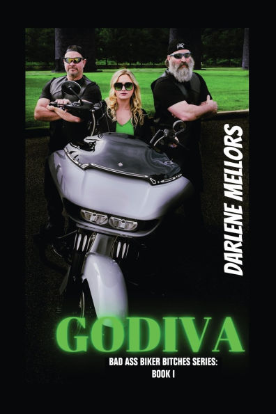 Godiva: Bad Ass Biker Bitches Series: Book I