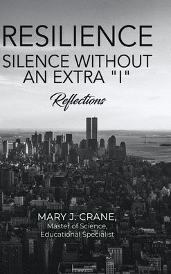 Resilience - Silence Without an Extra "I": Reflections