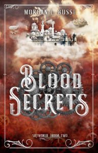 Title: Blood Secrets, Author: Morgan L. Busse