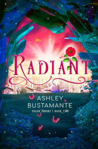 Title: Radiant, Author: Ashley Bustamante