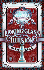 Kindle ebook store download The Looking-Glass Illusion (The Curious Realities, Volume 2) by Sara Ella English version  9798886050509