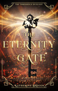 Free ipod books download The Eternity Gate: Volume 1 by Katherine Briggs