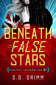 Free ebook downloads pdf format Beneath False Stars: Volume 1 by S D Grimm DJVU (English literature) 9798886052183