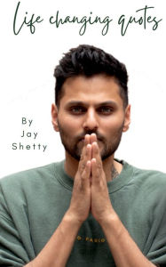 Title: Life Changing Quotes, Author: Jay Shetty