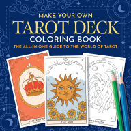 Title: Make Your Own Tarot Deck Coloring Book: The All-in-One Guide to the World of Tarot, Author: Frechverlag