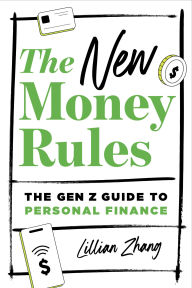 Title: The New Money Rules: The Gen Z Guide to Personal Finance, Author: Lillian Zhang