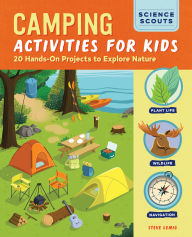 Title: Camping Activities for Kids: 20 Hands-On Projects to Explore Nature, Author: Steve Lemig