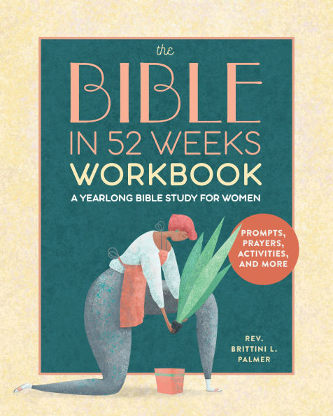 The Bible 52 Weeks Workbook: A Yearlong Study for Women