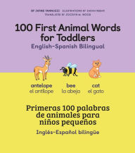 Title: 100 First Animal Words for Toddlers English-Spanish Bilingual, Author: Jayme Yannuzzi MA