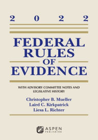 Download ebooks epub format free Federal Rules of Evidence: With Advisory Committee Notes and Legislative History: 2022 Statutory Supplement by Christopher B. Mueller, Laird C. Kirkpatrick, Liesa Richter DJVU MOBI iBook 9798886140705 (English literature)