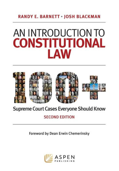 An Introduction to Constitutional Law: 100 Supreme Court Cases Everyone Should Know