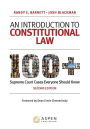 An Introduction to Constitutional Law: 100 Supreme Court Cases Everyone Should Know